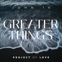 John 14 - Greater Things