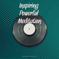 Inspiring Powerful Meditation