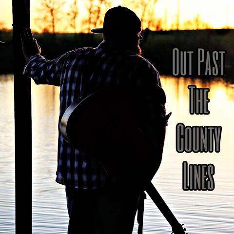 Out Past the County Lines