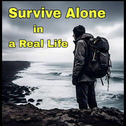 Survive Alone in a Real Life