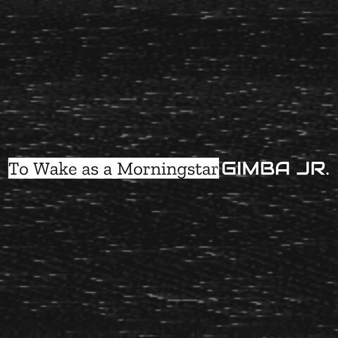 To Wake as a Morningstar
