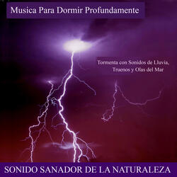 Olas Del Mar, Lluvia Y Truenos - Sonidos Sanadores De La Naturaleza