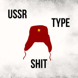 Ussr Type Shit