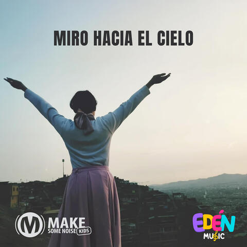 Miro Hacia El Cielo