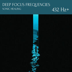 432 Hz - Deep Focus
