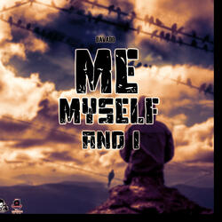 Me MySelf and I