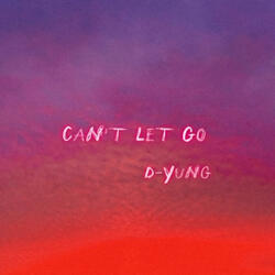 Can't Let Go