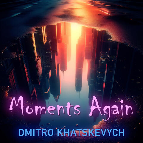 Moments Again