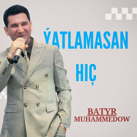 Ýatlamasan Hiç