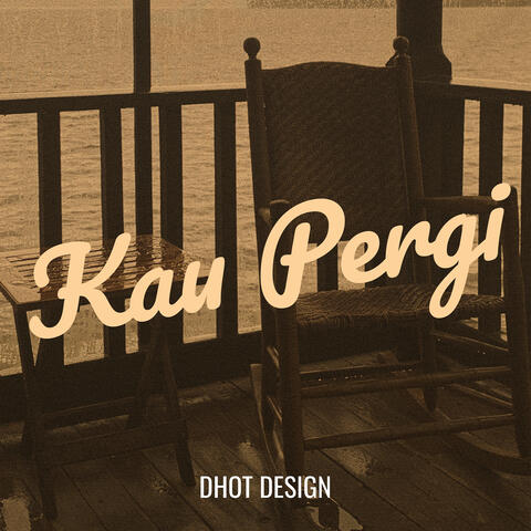 Kau Pergi
