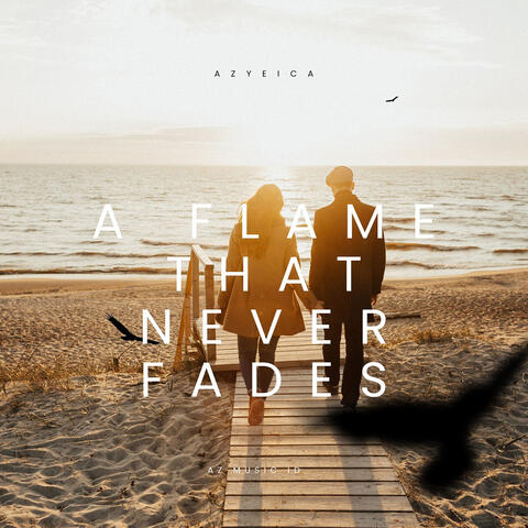 A Flame That Never Fades