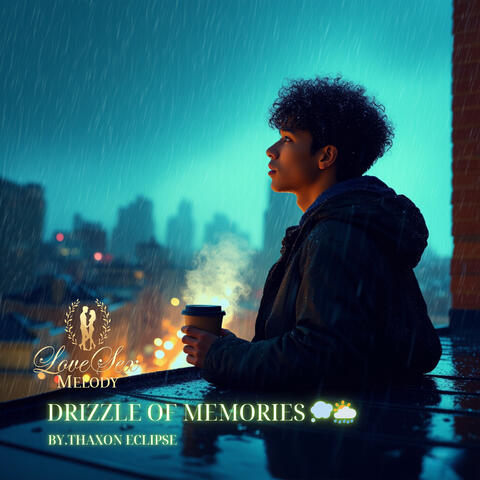 Drizzle of Memories