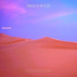 Carousel in the Desert (Remastered 2025)