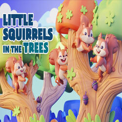 Little Squirrels in the Trees