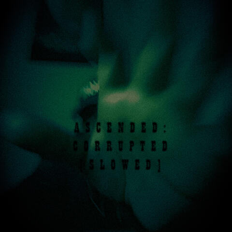 Ascended (Corrupted) [Slowed]