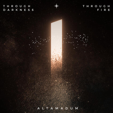 Through Darkness. Through Fire.