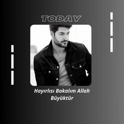 Hayırlısı Bakalım Allah Büyüktür