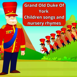 Grand Old Duke of York Children Songs and Nursery Rhymes