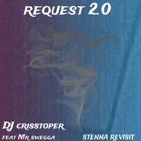 Request 2.0 (Stenna Revisit)