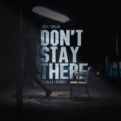 Don't Stay There (Psalm Outro)
