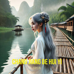 Chang Jiang De Hui Yi