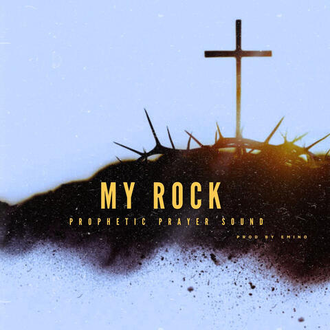 My Rock Prophetic Prayer Sound