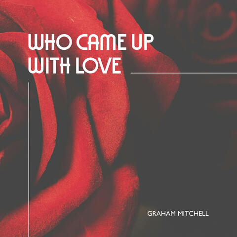 Who Came Up With Love