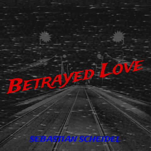 Betrayed Love