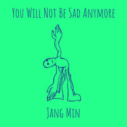 You Will Not Be Sad Anymore