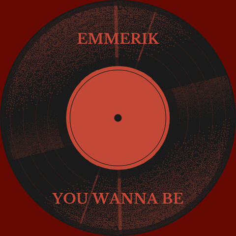 You Wanna Be