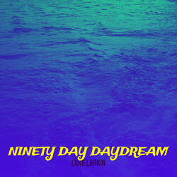 Ninety Day Daydream
