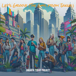 Let's Groove (The Guys from Jaksel)