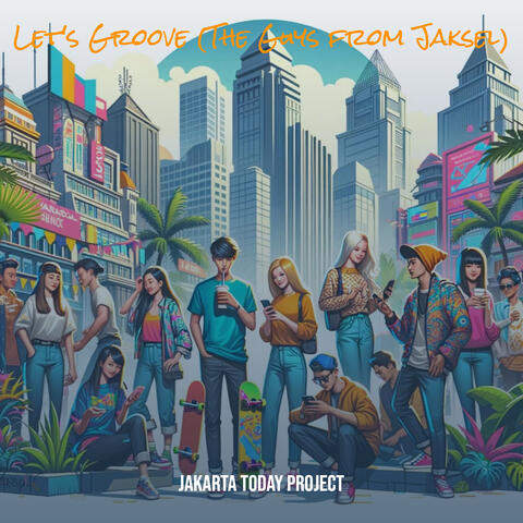 Let's Groove (The Guys from Jaksel)