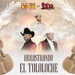 Arrastrando El Tololoche