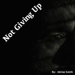 Not Giving Up
