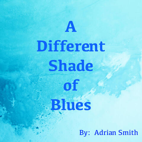 A Different Shade of Blues