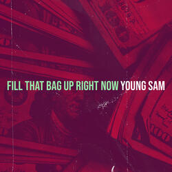 Fill That Bag up Right Now