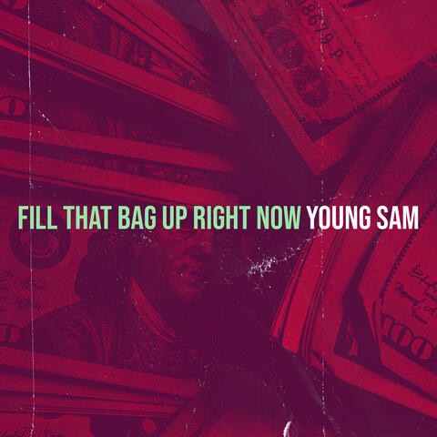 Fill That Bag up Right Now