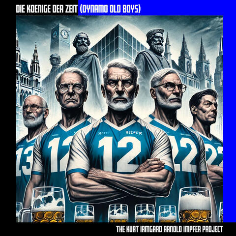 Die Koenige Der Zeit (Dynamo Old Boys)