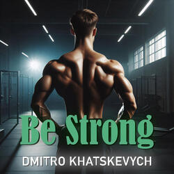Be Strong