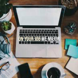 On Your Job