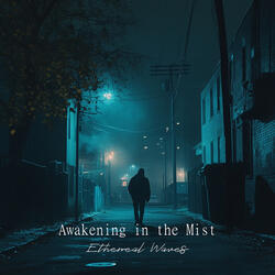 Awakening in the Mist