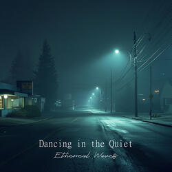 Dancing in the Quiet