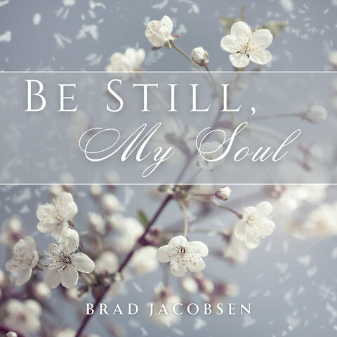 Be Still My Soul
