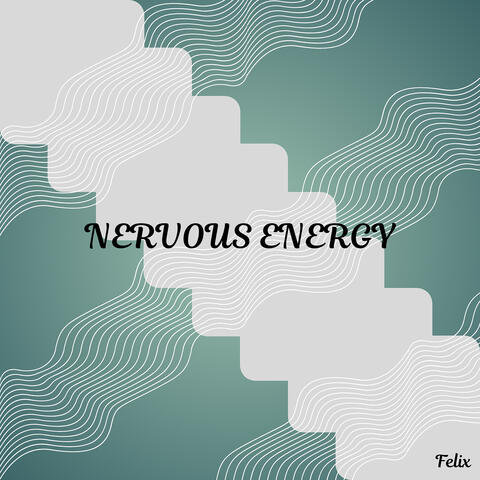 Nervous Energy