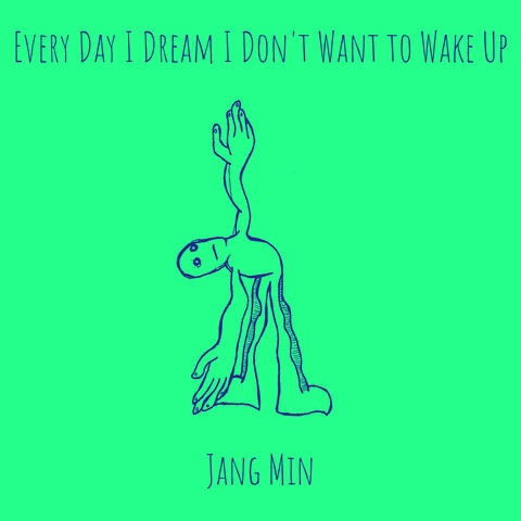 Every Day I Dream I Don't Want to Wake Up