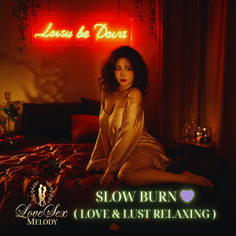 Slow Burn (Love & Lust Relaxing)