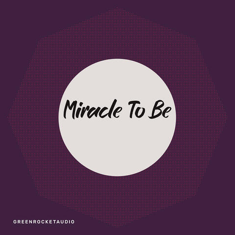 Miracle to Be