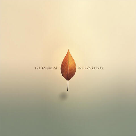 The Sound of Falling Leaves