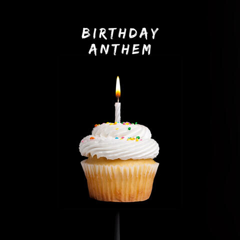 Birthday Anthem